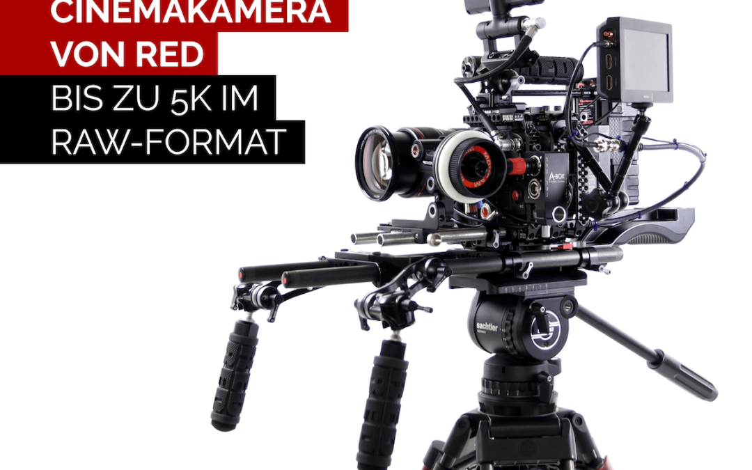 NEU in unserem Team: High-End-Cinemakamera von RED – Bis zu 5K im RAW-Format