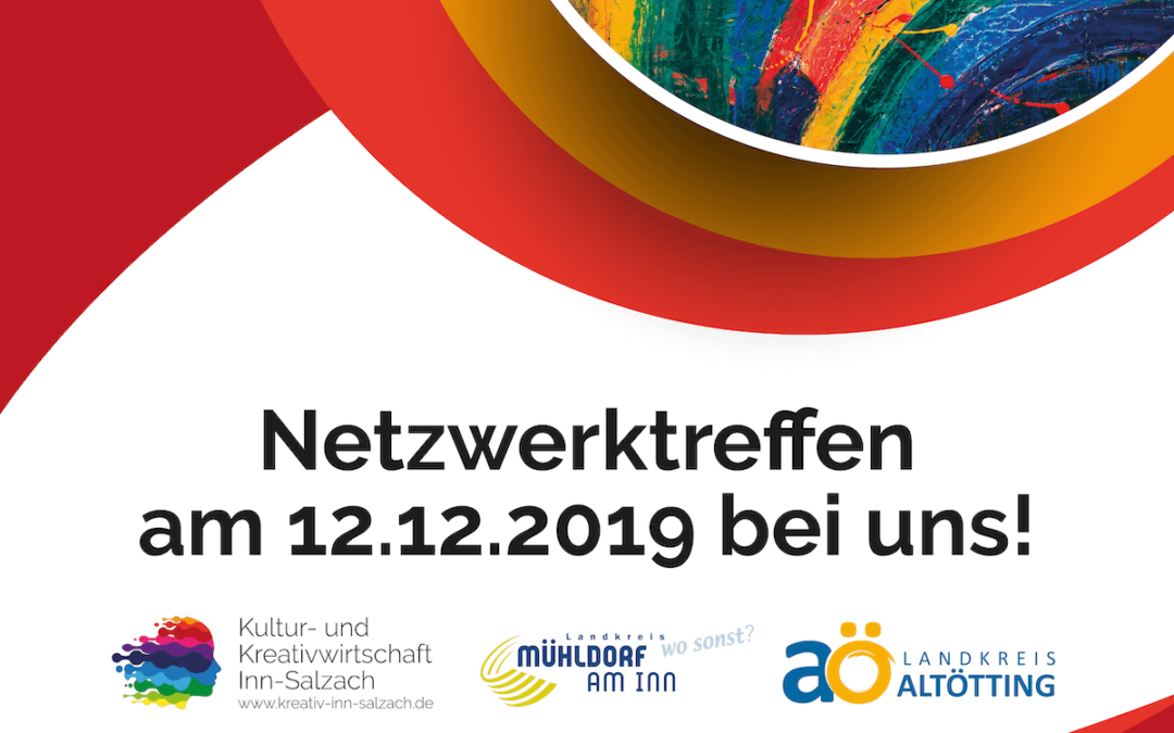 Netzwerktreffen der Kultur- und Kreativwirtschaft Inn-Salzach am 12.12.2019 bei uns