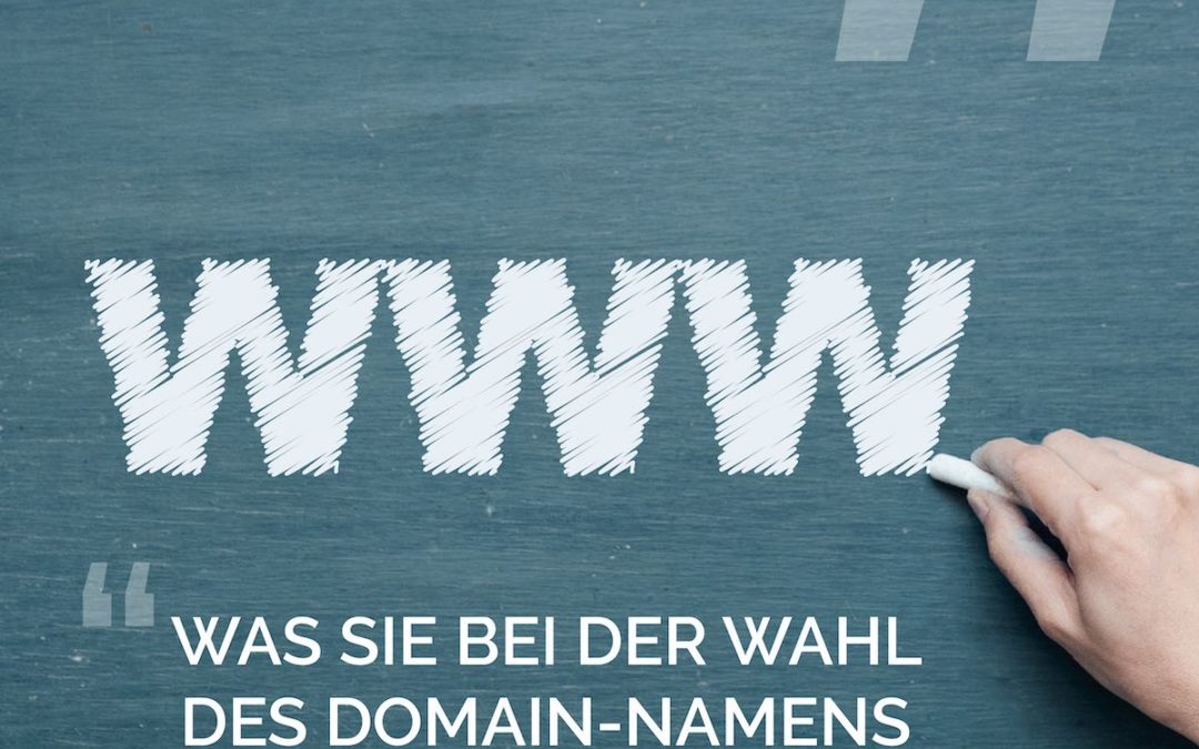 Was Sie bei der Wahl des Domain-Namens beachten sollten